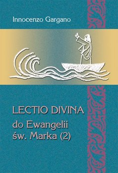 Lectio Divina do Ewangelii Św. Marka. Tom 2 - Gargano Innocenzo