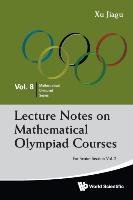 Lecture Notes on Mathematical Olympiad Courses - Jiagu Xu