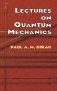 Lectures on Quantum Mechanics - Dirac Paul A. M.