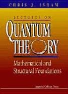 Lectures On Quantum Theory - Isham Chris J.