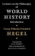 Lectures on the Philosophy of World History - Hegel Georg Wilhelm Friedrich, Hegel Georg Wilhelm Friedri, Georg Wilhelm Friedrich Hegel