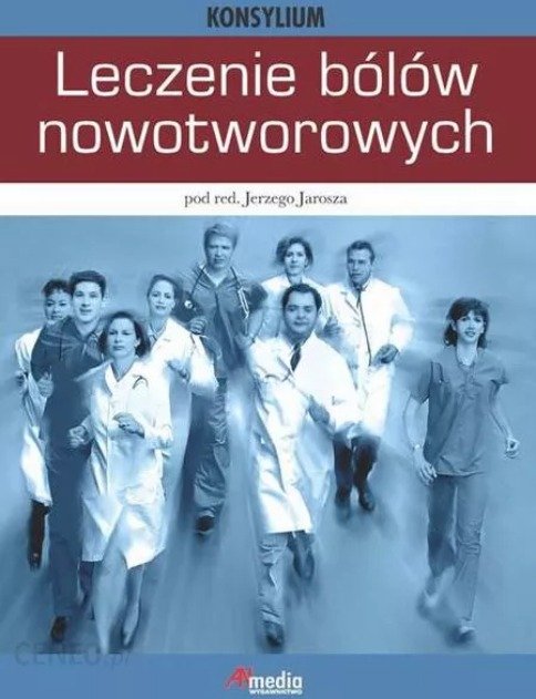 Leczenie Bólów Nowotworowych - W opisie | Książka w Empik