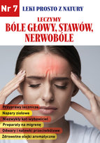 Leczymy bóle głowy, stawów, nerwobóle. Leki prosto z natury. Nr 7 Diakonowa Lidia, Krawczuk Daria