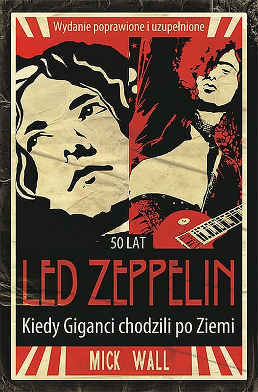 Led Zeppelin. Kiedy Giganci chodzili po Ziemi - Wall Mick