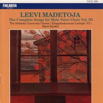 Leevi Madetoja: Complete Songs for Male Voice Choir Vol. 3 - Ylioppilaskunnan Laulajat - YL Male Voice Choir