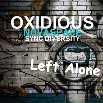 Left Alone - Novaspace Oxidious Sync Diversity