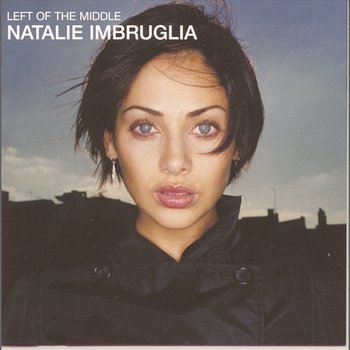 Left Of The Middle - Natalie Imbruglia