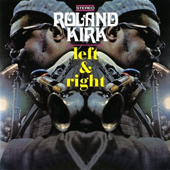 Left & Right - Rahsaan Roland Kirk