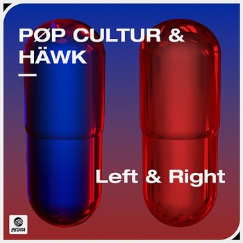 Left & Right - PØP CULTUR & HÄWK