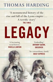Legacy: One Family, a Cup of Tea and the Company that Took On the World - Harding Thomas