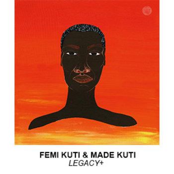 Legacy+ - Kuti Femi, Kuti Made