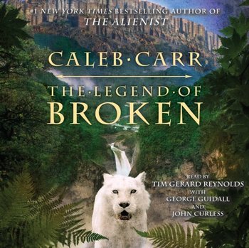 Legend of Broken - Curless John, Carr Caleb, Guidall George