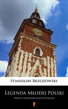 Legenda Młodej Polski. Studia o strukturze duszy kulturalnej - Brzozowski Stanisław