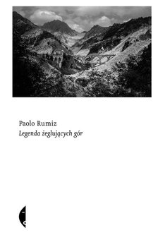 Legenda żeglujących gór - Rumiz Paolo