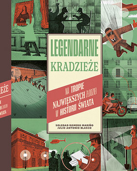 Legendarne kradzieże. Na tropie największych złodziei w historii świata - Marino Soledad Romero, Blasco Julio Antonio