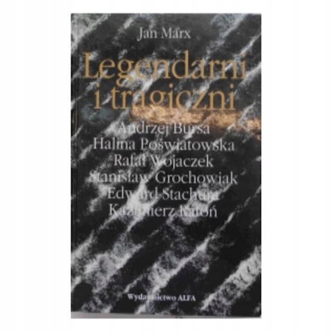 Legendarni i tragiczni - Marx Jan | Książka w Empik