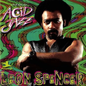 Legends Of Acid Jazz - Leon Spencer