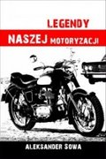 Legendy naszej motoryzacji - Sowa Aleksander