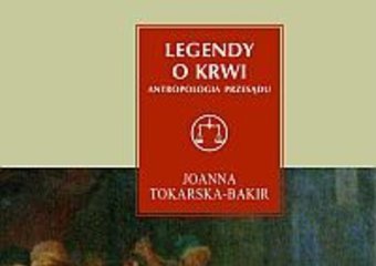 Legendy o krwi Joanny Tokarskiej-Bakir Książką Jesieni 2008