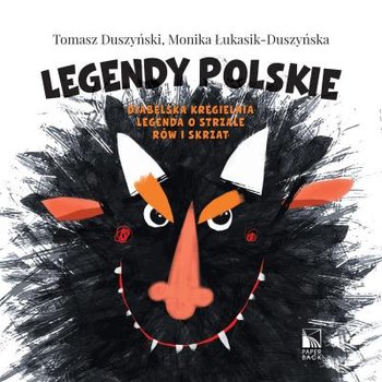 Legendy Polskie. Legenda o strzale, Diabelska kręgielnia, Rów i skrzat - Duszyński Tomasz, Łukasik-Duszyńska Monika