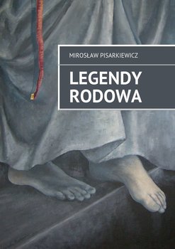 Legendy Rodowa - Pisarkiewicz Mirosław