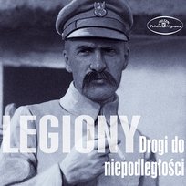 Legiony: drogi do niepodległości Various Artists