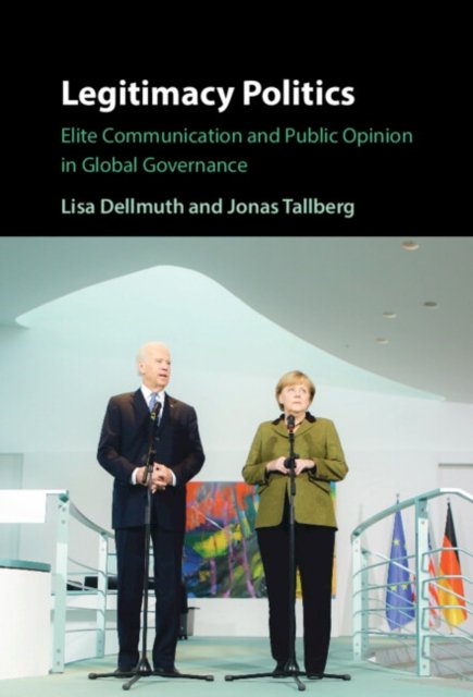 Legitimacy Politics: Elite Communication And Public Opinion In Global ...