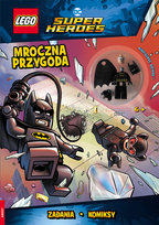 LEGO DC Comics Super Heroes. Mroczna przygoda