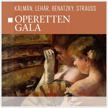 Lehar, Kalman, Benatzky, Strauss - "The most beautiful operettas" - Lehar Franz, Emmerich Kalman, Benatzky Ralph, Stolz Robert