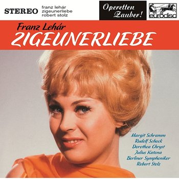 Lehar: Zigeunerliebe (Highlights) - Robert Stolz