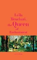 Leïla Menchari: The Queen of Enchantment - Menchari Leila