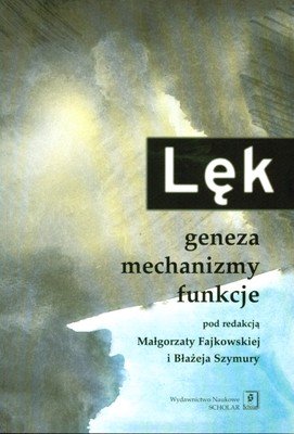 Lęk. Geneza, Mechanizmy, Funkcje