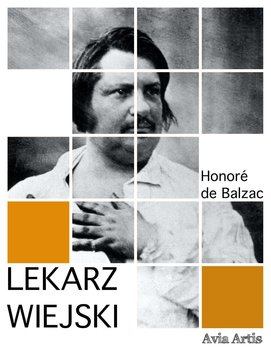 Lekarz wiejski - De Balzac Honore