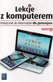 Lekcje z komputerem. Informatyka. Podręcznik. Klasa 1-3. Gimnazjum - Kranas Witold, Jochemczyk Wanda, Wyczółkowski Mirosław