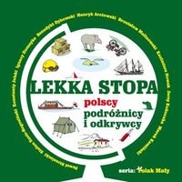 Lekka stopa. Polscy podróżnicy i odkrywcy - Bieganek Anna