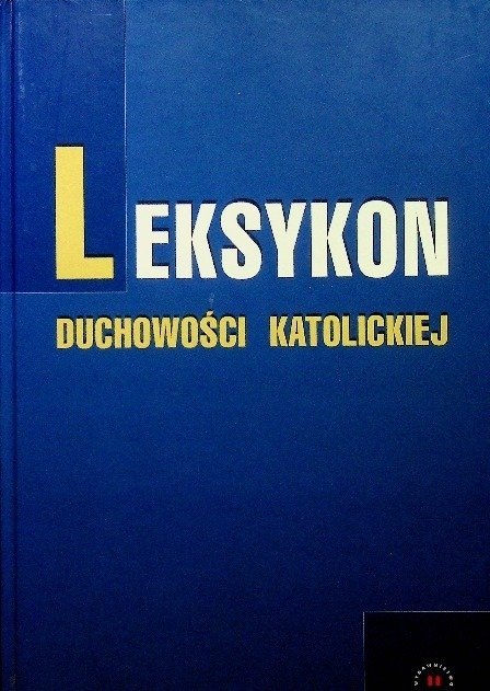 Leksykon duchowości katolickiej - W opisie | Książka w Empik