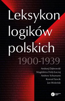 Leksykon logików polskich 1900-1939 - Dąbrowski Andrzej, Hoły-Łuczaj Magdalena, Schumann Andrew