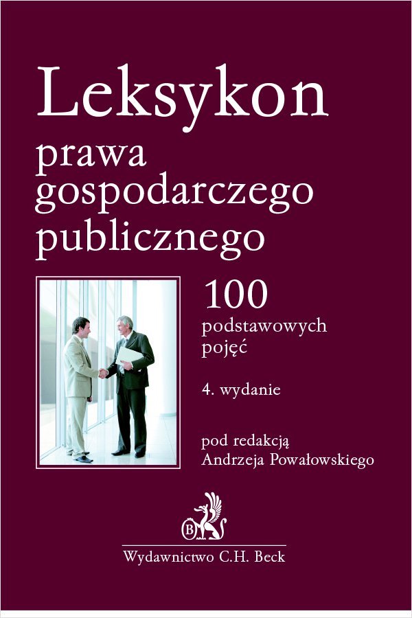 Leksykon Prawa Gospodarczego Publicznego 100 Podstawowych Pojęć Powałowski Andrzej Ebook 2058