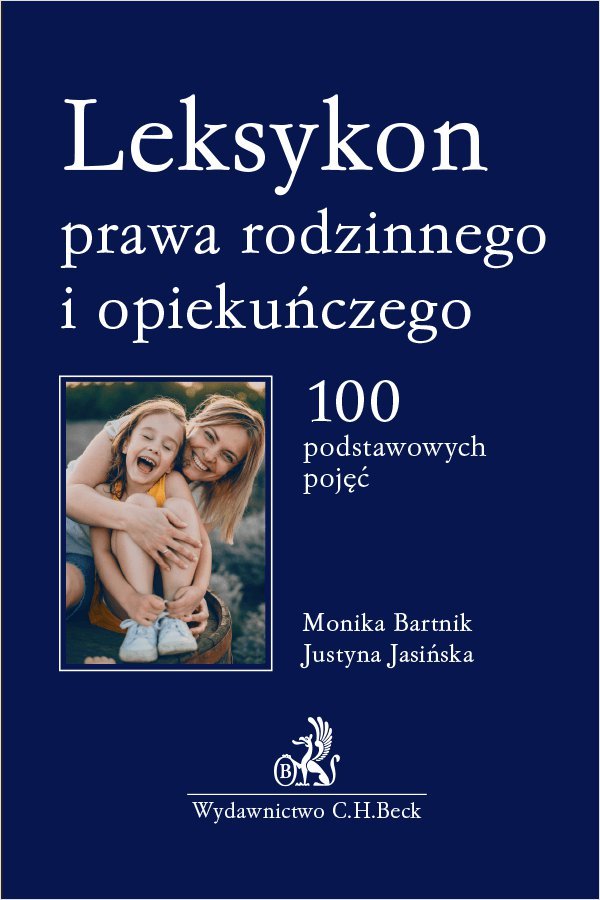 Leksykon Prawa Rodzinnego I Opiekuńczego 100 Podstawowych Pojęć Bartnik Monika Ebook Sklep 6005