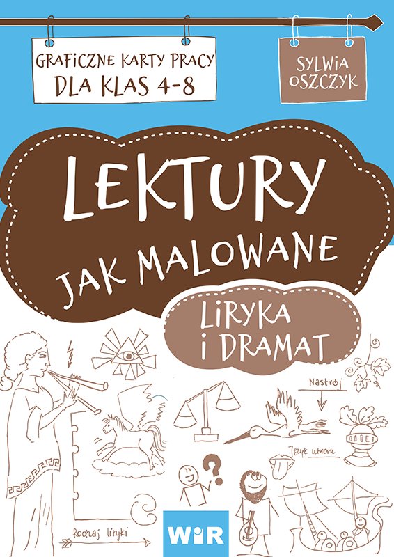 Epika Liryka Dramat Sprawdzian Klasa 8 Lektury jak malowane. Liryka i dramat. Klasa 4-8 - Oszczyk Sylwia