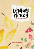 Leniwy Pieróg, czyli wege kuchnia dla dzieci - Dobrowolska Agata