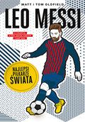 Leo Messi. Najlepsi piłkarze świata - Matt Oldfield, Tom Oldfield