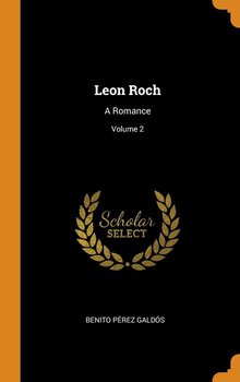 Leon Roch - Galdós Benito Pérez