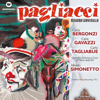 Leoncavallo: Pagliacci - Carla Gavazzi, Carlo Bergonzi & Alfredo Simonetto