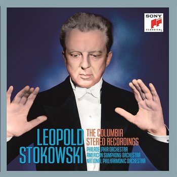 Leopold Stokowski - The Columbia Stereo Recordings - Leopold Stokowski