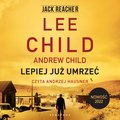 Lepiej już umrzeć - audiobook - Child Lee, Child Andrew