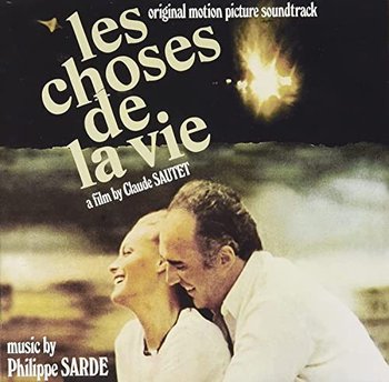 Les Choses De La Vie / Nelly Et Mr. Arnaud - Sarde Philippe