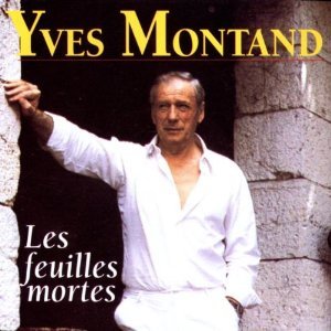 Les Feuilles Mortes - Montand Yves
