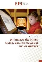 Les impacts des écrans tactiles dans les musées et sur les visiteurs - Steiner Charlotte