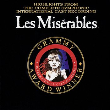 Les Misérables (Highlights from the Complete Symphonic International Cast Recording) - Claude-Michel Schönberg & Alain Boublil